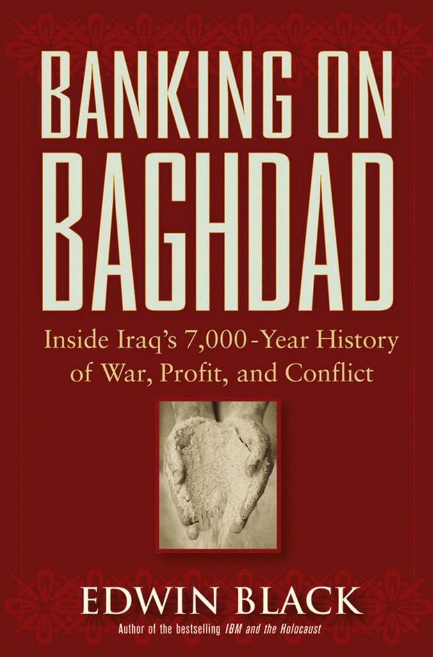 Banking on Baghdad, Inside Iraq’s 7,000-Year History of War, Profit, and Conflict
