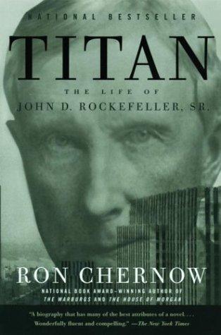 Titan: The Life of John D. Rockefeller, Sr