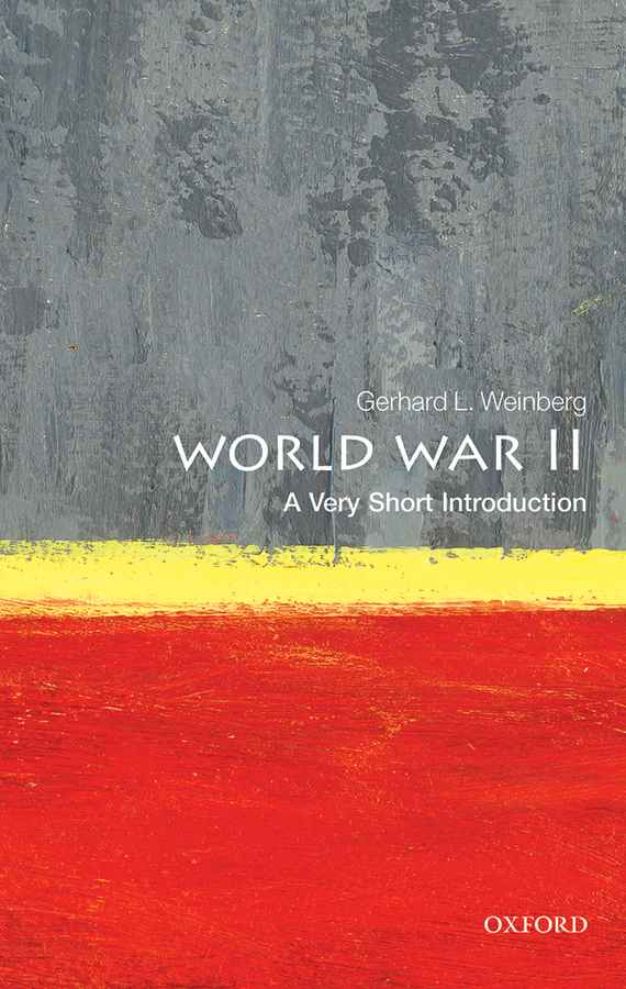 World War II: A Very Short Introduction: A Very Short Introduction