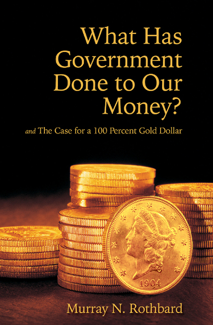 What Has Government Done to Our Money?