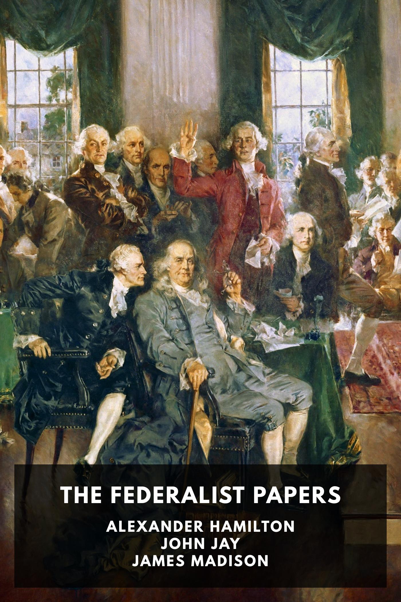 The Federalist Papers