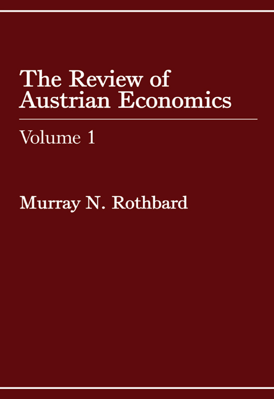 The Review of Austrian Economics: Volume 1 Anthology