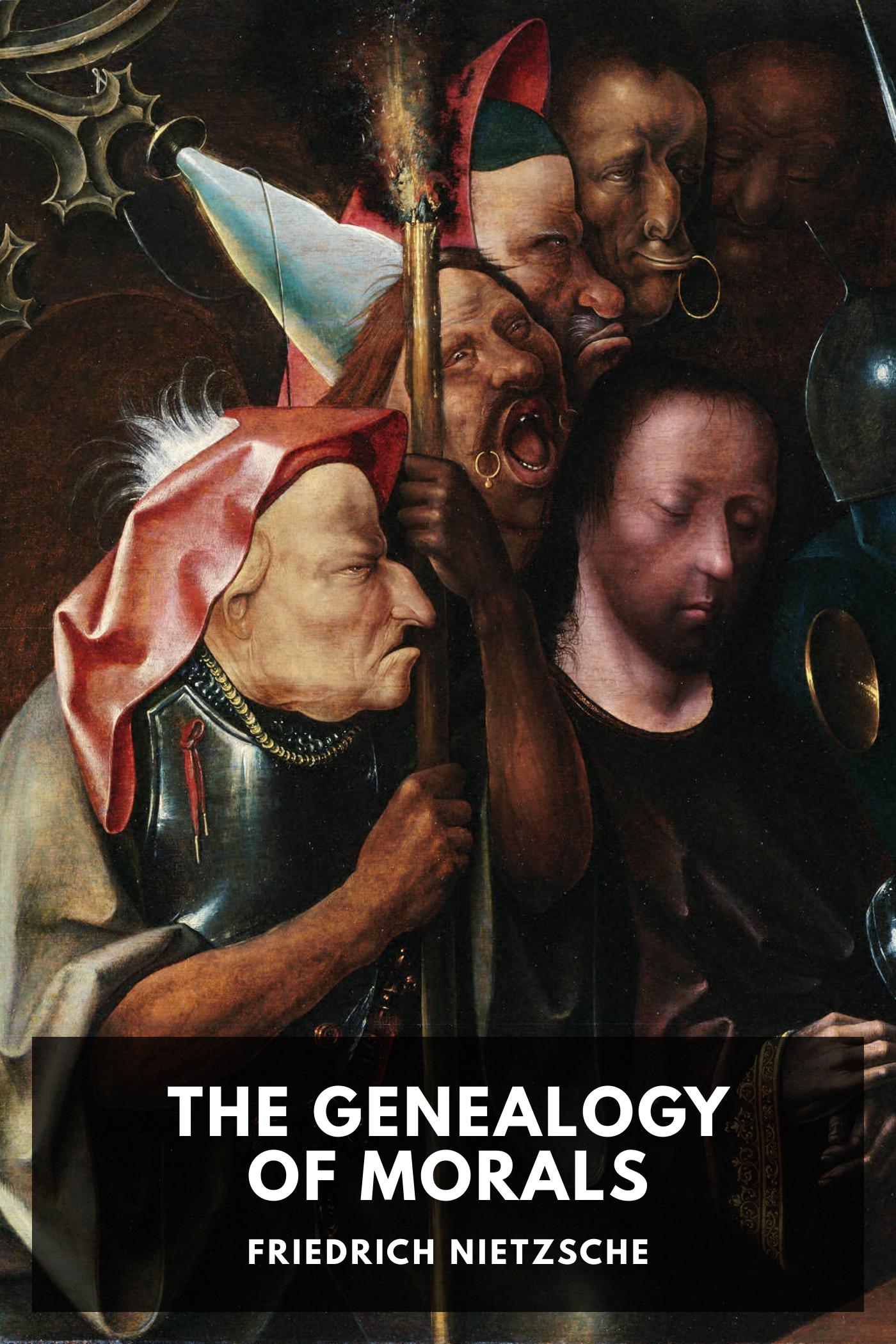 The Genealogy of Morals: A Polemic