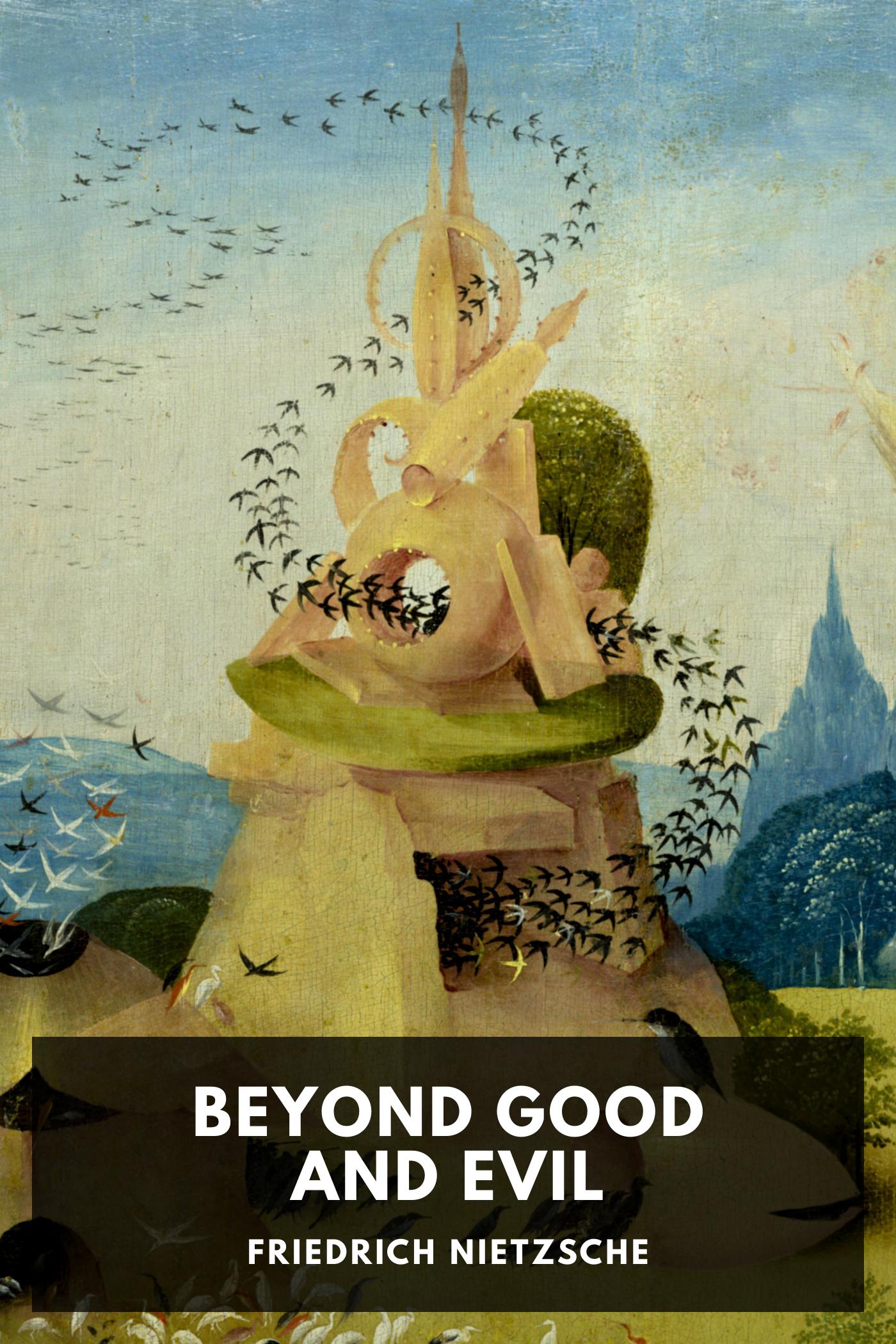 Beyond Good and Evil: Prelude to a Philosophy of the Future
