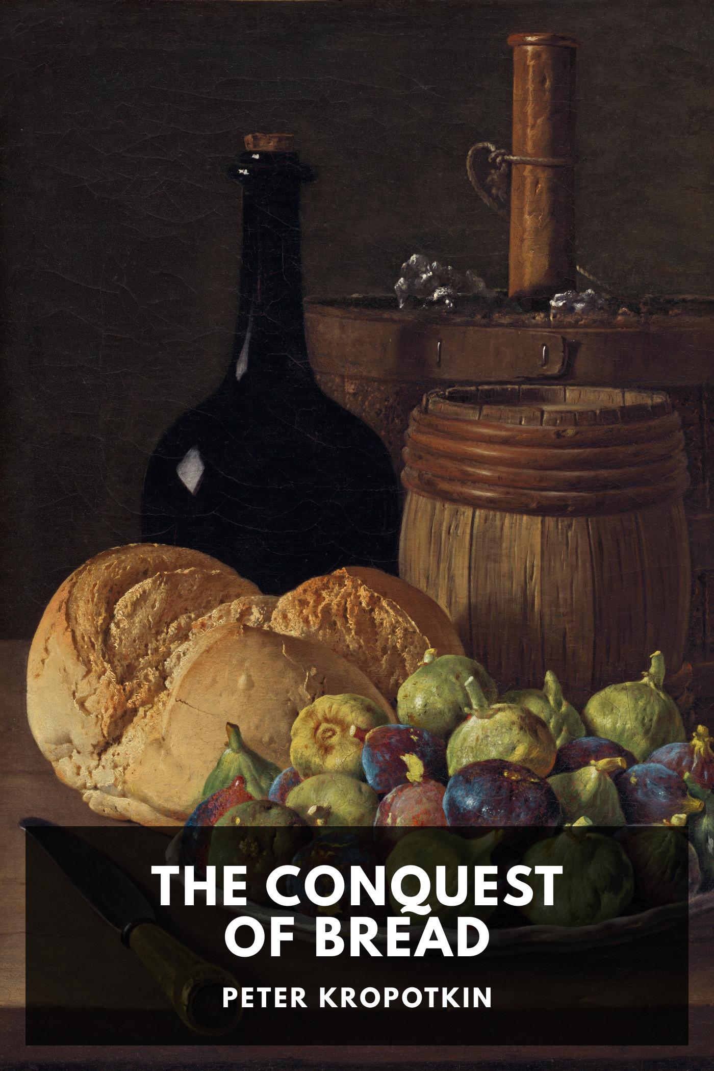 The Conquest of Bread