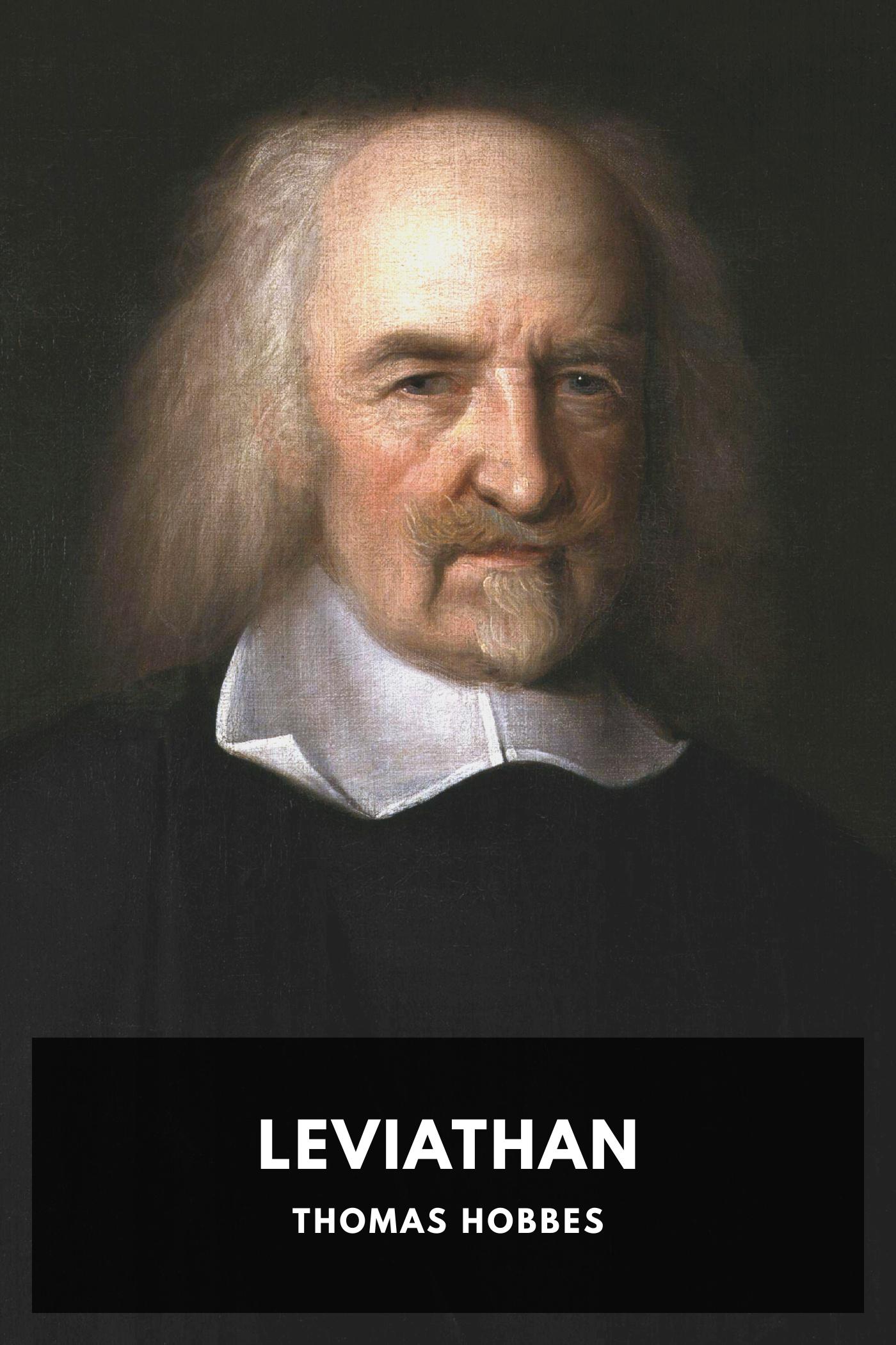 Leviathan: Or, The Matter, Form and Power of a Commonwealth, Ecclesiastical and Civil