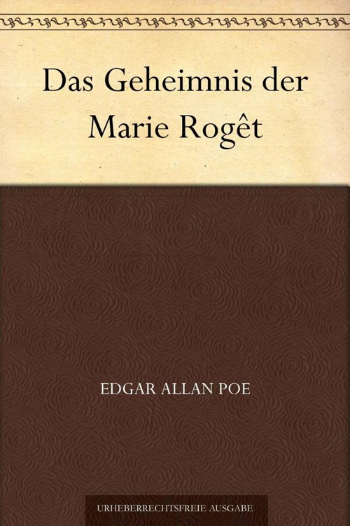 Das Geheimnis der Marie Rogêt (German Edition)